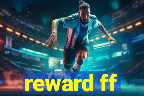 reward ff